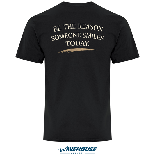 Be the reason someone smiles today - Tee