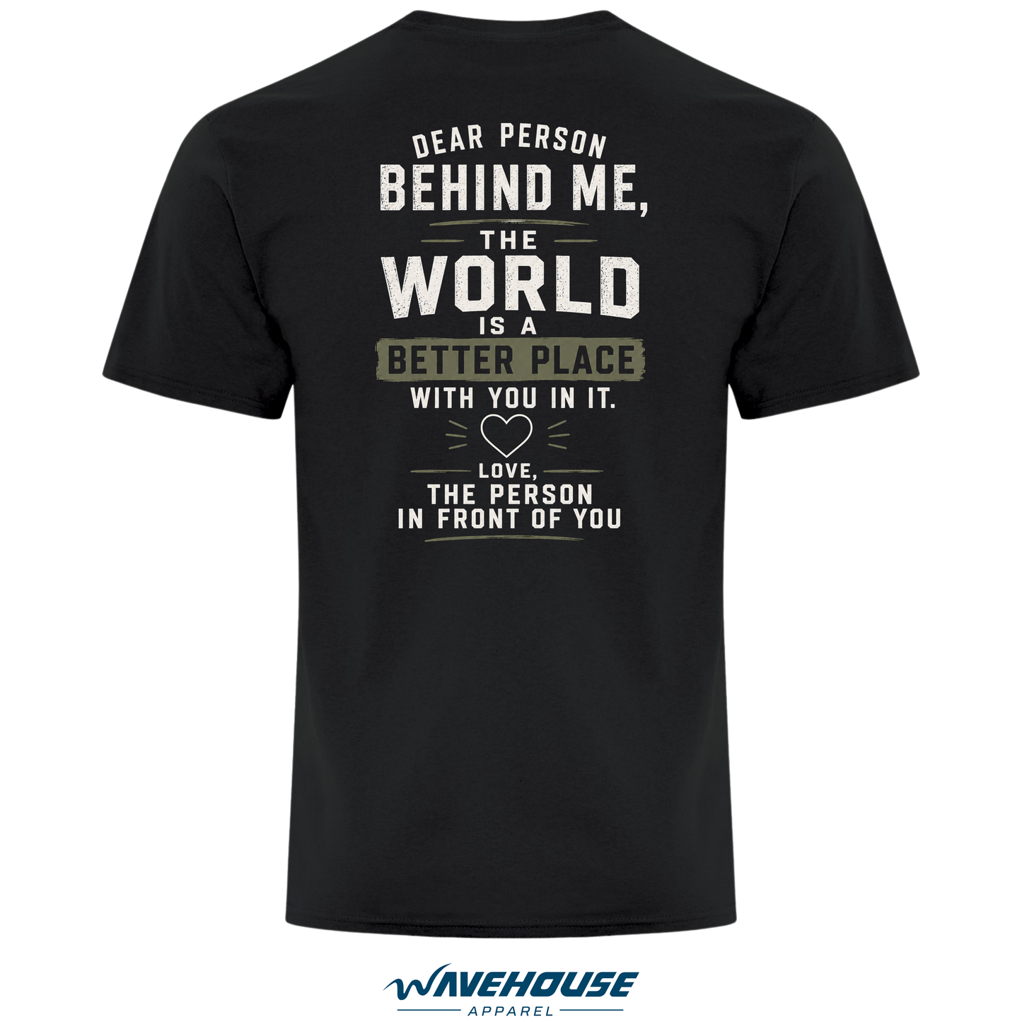 The world's a better place with you in it - Tee