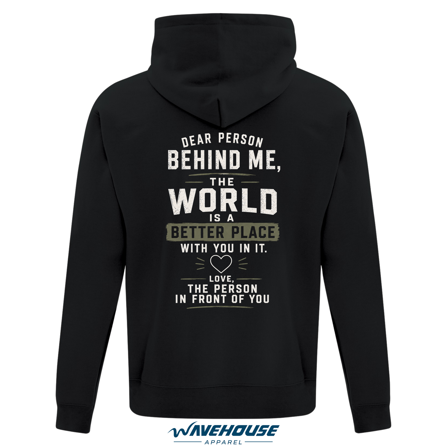 The world's a better place with you in it - Hoodie