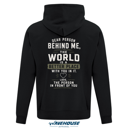 The world's a better place with you in it - Hoodie
